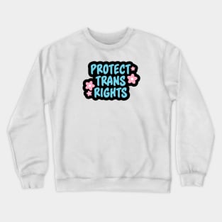 Protect Trans Lives - Transgender Crewneck Sweatshirt